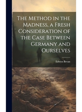 预订 The Method in the Madness, a Fresh Consideration of the Case Between Germany and Ourselves: 9781020913013