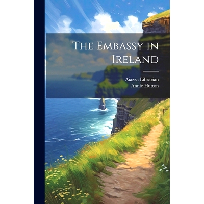 预订 The Embassy in Ireland: 9781022035621