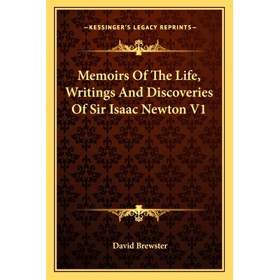 预订 Memoirs Of The Life, Writings And Discoveries Of Sir Isaac Newton V1: 9781162747125