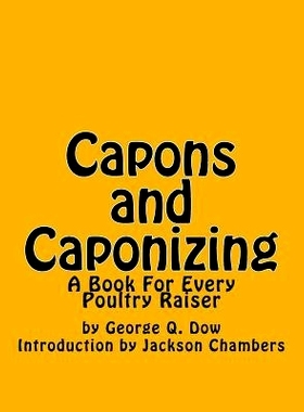 预订 Capons and Caponizing: A Book For Every Poultry Raiser: 9781544849003