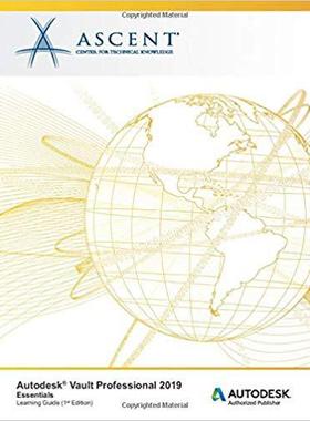 【预售】Autodesk Vault Professional 2019: Essentials: Autodesk Authorized Publisher