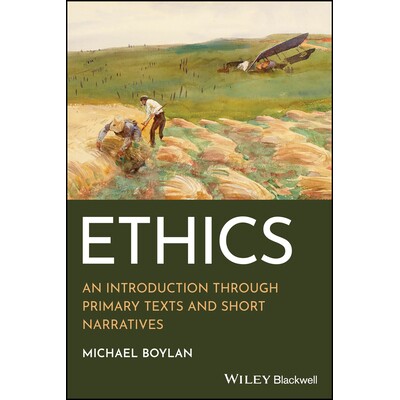 Ethics An Introduction Through Primary Texts and Short Narratives 伦理学:通过主要文本与简明叙述的导论 9781394374113