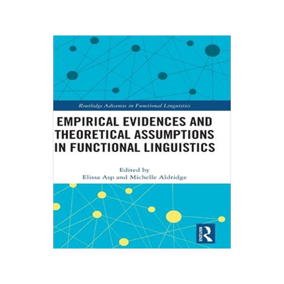 [预订]Empirical Evidences and Theoretical Assumptions in Functional Linguistics 9780367143503