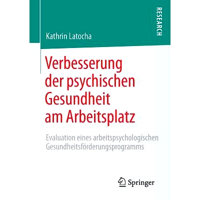 预订 Verbesserung der psychischen Gesundheit am Arbeitsplatz: Evaluation eines arbeitspsychologischen Gesundheitsförder