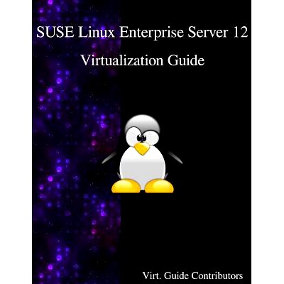 预订 Suse Linux Enterprise Server 12 - Virtualization Guide: 9789888406517