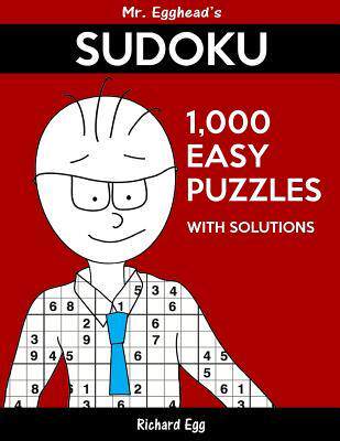 [预订]Mr. Egghead’s Sudoku 1,000 Easy Puzzles With Solutions: Only One Level Of Difficulty Means No Wast 9781539083436