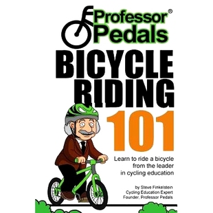 预订 Professor Pedals Bicycle Riding 101: Progressive and stress-free learning system for kids and adults: 9781492771937