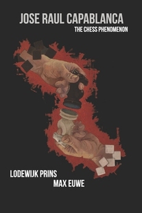 【预订】Jose Raul Capablanca: The Chess Phenomenon