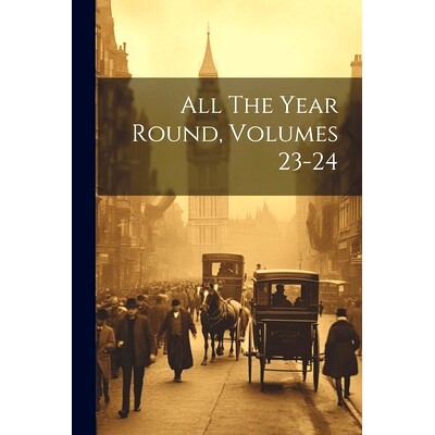 预订 All The Year Round, Volumes 23-24: 9781022558588