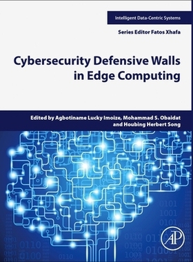 预订 Cybersecurity Defensive Walls in Edge Computing 边缘计算中的网络安全防御墙: 9780443341090