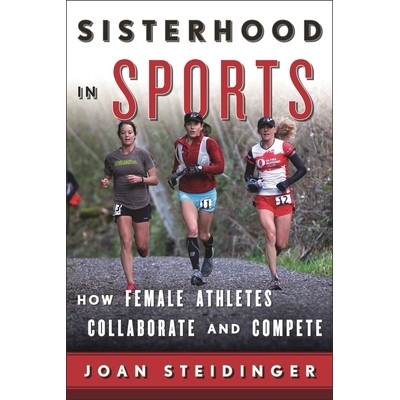 预订 Sisterhood in Sports: How Female Athletes Collaborate and Compete: 9781442230330