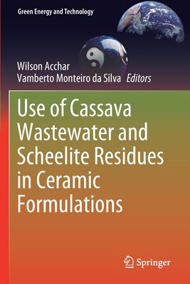 【预订】Use of Cassava Wastewater and Scheelite Residues in Ceramic Formulations 9783030587840