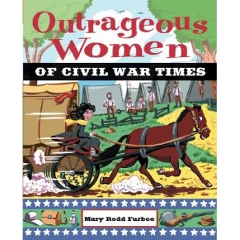 预订 Outrageous Women Of Civil War Times 内战时期残暴妇女: 9780471229261