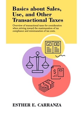预订 Basics About Sales, Use, and Other Transactional Taxes: Overview of Transactional Taxes for Consideration When Stri