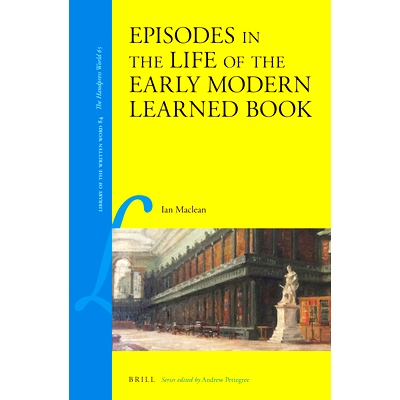 预订 Episodes in the Life of the Early Modern Learned Book 现代早期学术书籍的生活插曲: 9789004440074