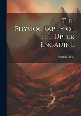 [预订]The Physiography of the Upper Engadine 9781021305435
