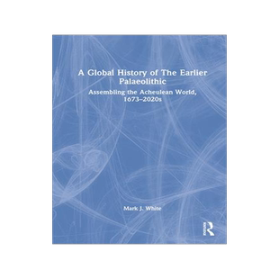 [预订]A Global History of The Earlier Palaeolithic 9781032263403
