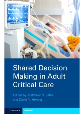 预订 Shared Decision Making in Adult Critical Care 成人重症监护中的共同决策: 9781108735544