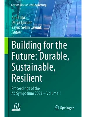 预订 Building for the Future: Durable, Sustainable, Resilient: Proceedings of the fib Symposium 2023 - Volume 1 建设未来
