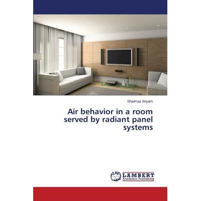 预订 Air Behavior in a Room Served by Radiant Panel Systems: 9783659583827