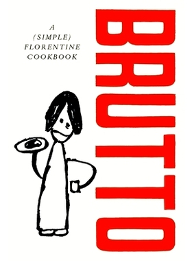 预订 Brutto: A (Simple) Florentine Cookbook: 9781529197143
