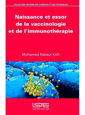 预订 Naissance et essor de la vaccinologie et de l’immunothérapie 疫苗学和免疫*的诞生和发展: 9781784053239