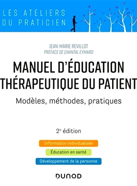 预订 Manuel d’éducation thérapeutique du patient : modèles, méthodes, pratiques *患者教育手册：模型、方法、实践: