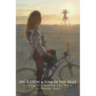 预订 Once Upon a Time in the Dust: Burning Man Around the World 尘埃中的往事：世界各地的火人节: 9781734965940