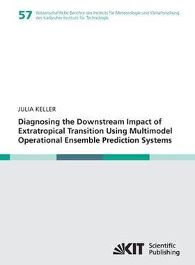 [预订]Diagnosing the Downstream Impact of Extratropical Transition Using Multimodel Operational Ensemble P 9783866449848