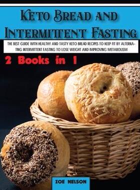 [预订]Keto Bread and Intermittent Fasting: The best guide with healthy and tasty keto bread recipes to kee 9781803062716