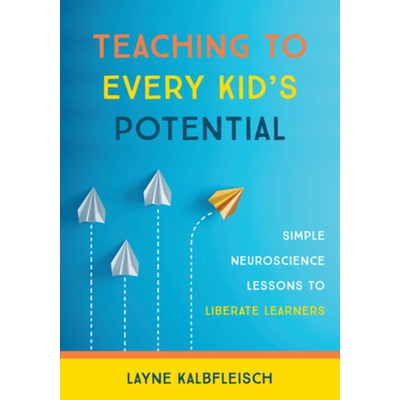 预订 Teaching to Every Kid’s Potential: Simple Neuroscience Lessons to Liberate Learners 教每个孩子的潜力：简单的神经科