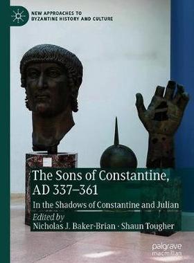 【预订】The Sons of Constantine, Ad 337-361: In the Shadows of Constantine and Julian 9783030398972