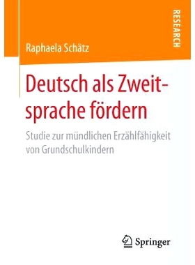 预订 Deutsch als Zweitsprache fördern: Studie zur mündlichen Erzählfähigkeit von Grundschulkindern: 9783658158675