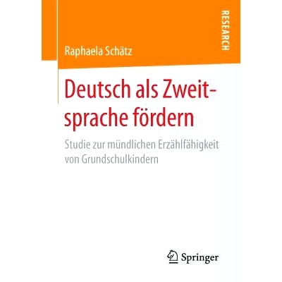 预订 Deutsch als Zweitsprache fördern: Studie zur mündlichen Erzählfähigkeit von Grundschulkindern: 9783658158675