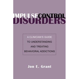 预订 Impulse Control Disorders: A Clinician’s Guide to Understanding and Treating Behavioral Addictions 冲动控制障碍:
