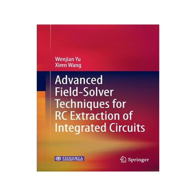 预订 Advanced Field-Solver Techniques for RC Extraction of Integrated Circuits