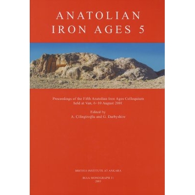 预订 Anatolian Iron Ages 5: Proceedings of the Fifth Anatolian Iron Ages Colloquium Held at Van, 6-10 August 2001: 97818