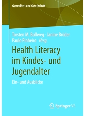 预订 Bollweg (Hrsg), Health Literacy im Kindes- und Jugendalter (Gesundheit und Gesellschaft) Bollweg (ed.)，儿童和青少