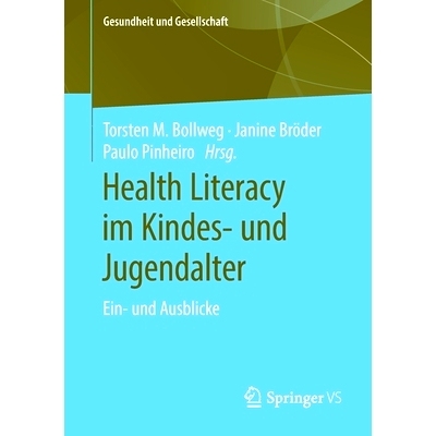 预订 Bollweg (Hrsg), Health Literacy im Kindes- und Jugendalter (Gesundheit und Gesellschaft) Bollweg (ed.)，儿童和青少
