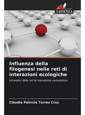 预订 Influenza della filogenesi nelle reti di interazioni ecologiche: Un’analisi delle reti di interazione mutualistica