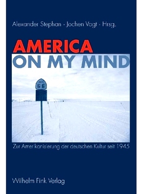 预订 America on my mind: Zur Amerikanisierung der deutschen Kultur seit 1945 我心目中的美国.论 1945 年以来德国文化的美国