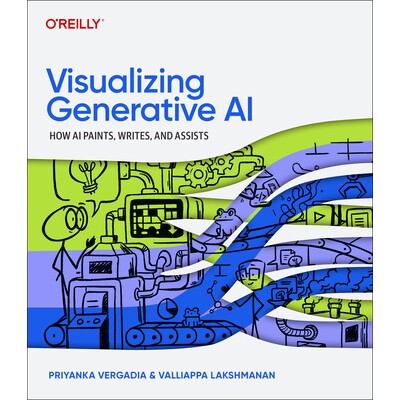 预订 Visualizing Generative AI: How AI Paints, Writes, and Assists 9781098172305