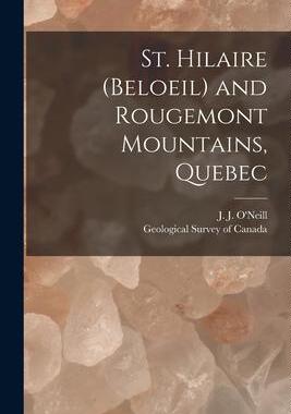 [预订]St. Hilaire (Beloeil) and Rougemont Mountains, Quebec [microform] 9781014925336