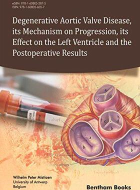 [预订]Degenerative Aortic Valve Disease, its Mechanism on Progression, its Effect on the Left Ventricle an 9781608056057