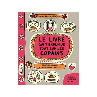 [预售]Le livre qui t’explique tout sur les copains : et même pourquoi ils t’énervent parfois !