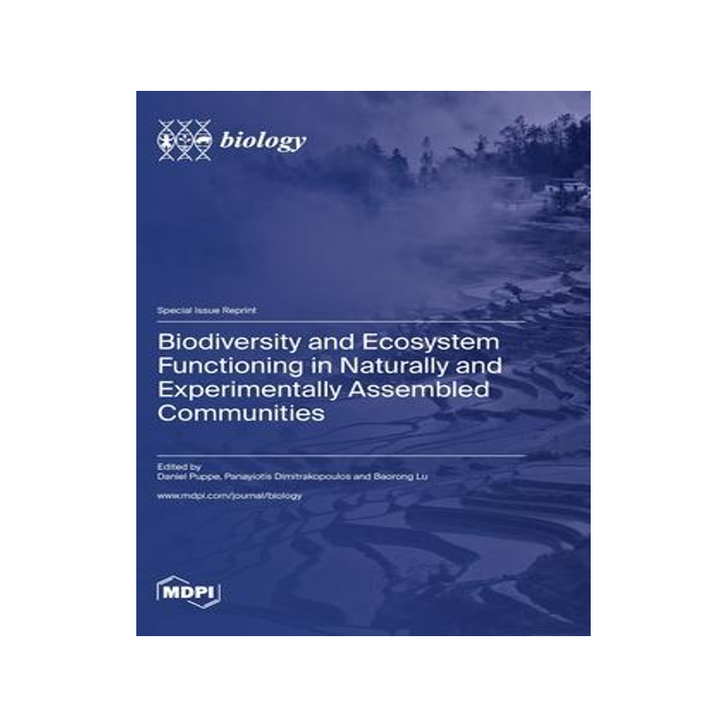 [预订]Biodiversity and Ecosystem Functioning in Naturally and Experimentally Assembled Communities 9783036580982