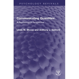 预订 Communicating Quantities: A Psychological Perspective 交流量:心理学展望(重印版): 9781032552699