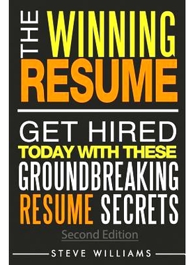 预订 Resume: The Winning Resume, 2nd Ed. - Get Hired Today With These Groundbreaking Resume Secrets: 9780692551875