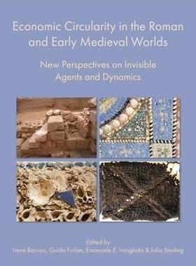 [预订]Economic Circularity in the Roman and Early Medieval Worlds 9781789259964