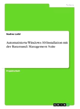 预订 Automatisierte Windows 10-Installation Mit Der Baramundi Management Suite: 9783668503090